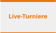 Live-Turniere
